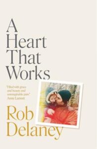 A Heart That Works by Rob Delaney